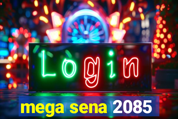 mega sena 2085